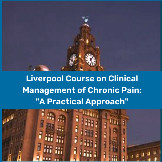 Liverpool Course on Clinical Management of Chronic Pain A Practical Approach